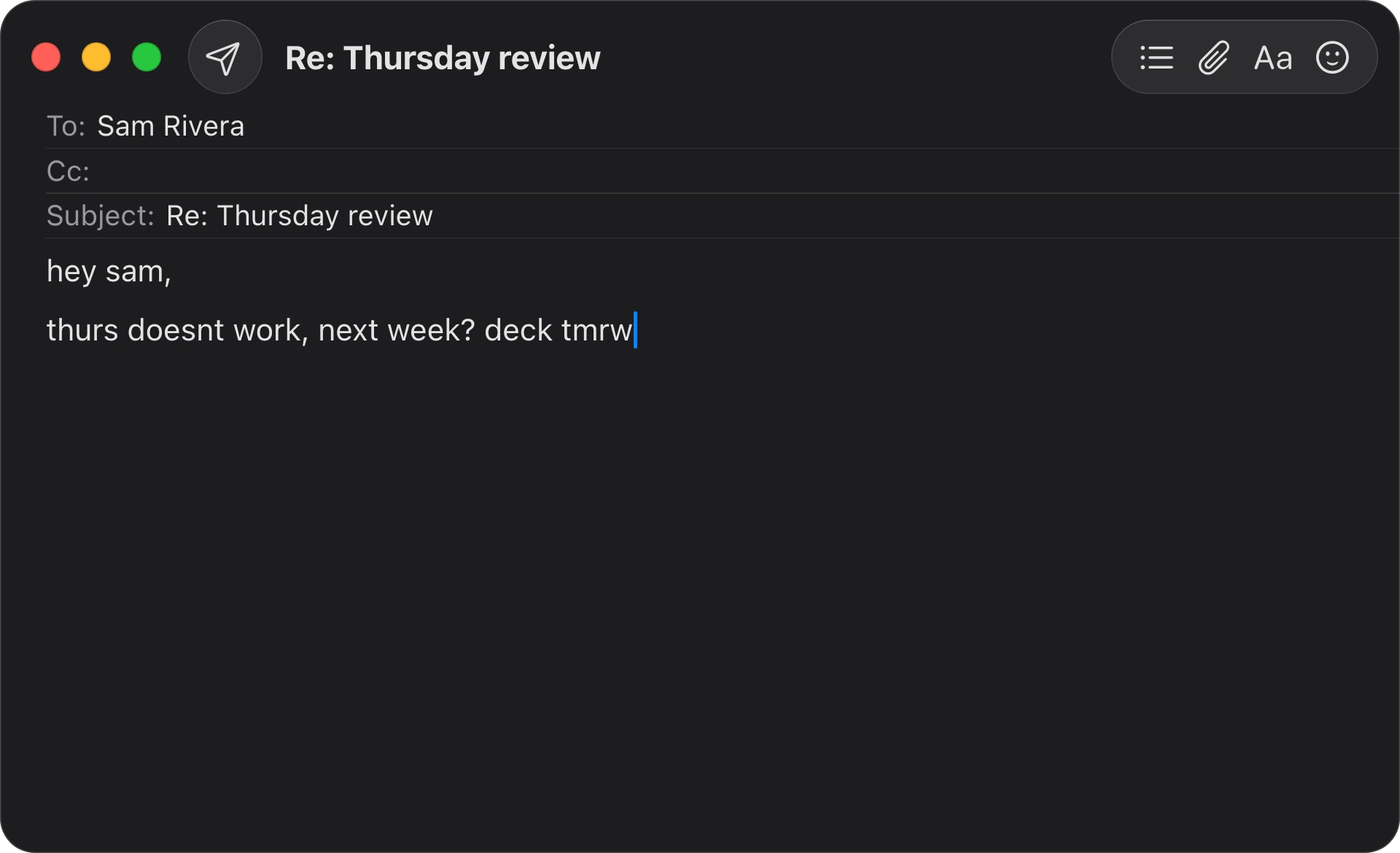 A reply to Sam Rivera being typed: hey sam, thurs doesnt work, next week? deck tmrw